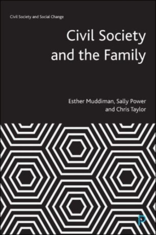 Civil Society and the Family - Taylor Chris,Sally  Power,Esther  Muddiman