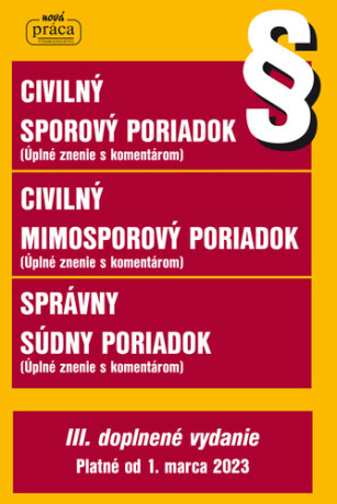 Civilný sporový poriadok, Civilný mimosporový poriadok, Správny súdny poriadok - 