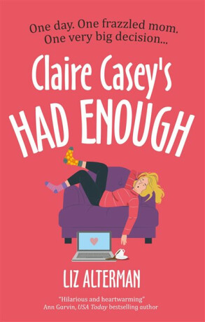 Claire Casey's Had Enough - Liz Alterman