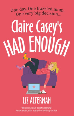 Claire Casey's Had Enough - Liz Alterman