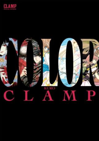 CLAMP Official Artbook: COLOR KURO - CLAMP CLAMP,Amanda Haley