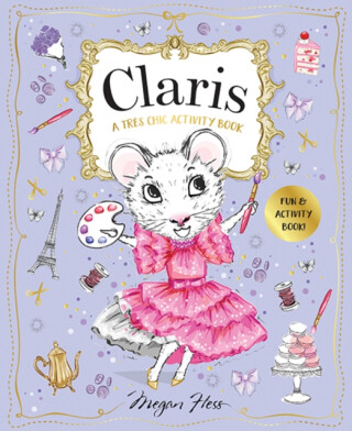 Claris: A Tres Chic Activity Book Volume #1 - Megan Hess