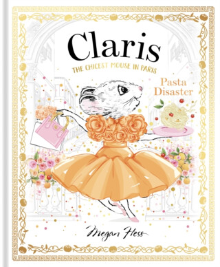 Claris: Pasta Disaster - Megan Hess