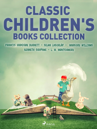 Classic Children's Books Collection - Kenneth Grahame,Frances Hodgsonová-Burnettová,Margery Williams,Selma Lagerlöf