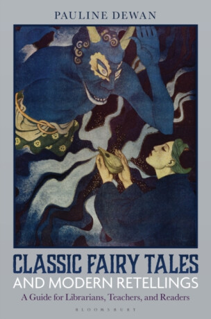 Classic Fairy Tales and Modern Retellings - Pauline  Dewan