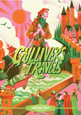 Classic StartsÂ®: Gulliverâ€™s Travels - Jonathan Swift