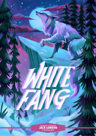 Classic StartsÂ®: White Fang - Jack London
