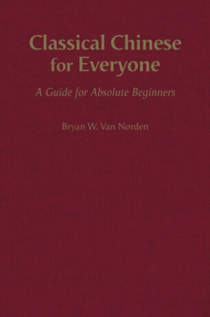 Classical Chinese for Everyone - Bryan W. Van Norden