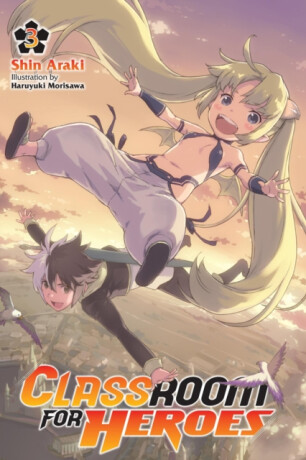 Classroom for Heroes, Vol. 3 - Haruyuki Morisawa,Shin Araki