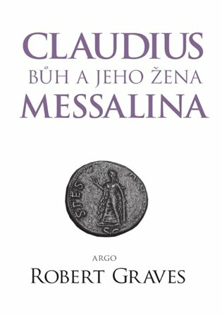 Claudius bůh a jeho žena Messalina - Robert Graves