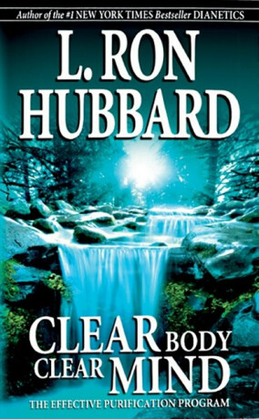 Clear Body Clear Mind - L. Ron Hubbard