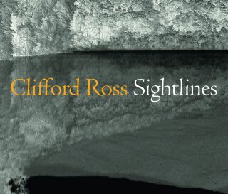 Clifford Ross: Sightlines - David Lubin,Jessica May,Alexander Nemerov