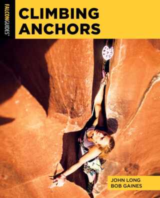 Climbing Anchors - John Long,Bob Gaines