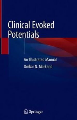 Clinical Evoked Potentials : An Illustrated Manual - Markand Omkar N.