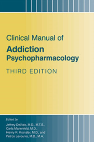 Clinical Manual of Addiction Psychopharmacology - 