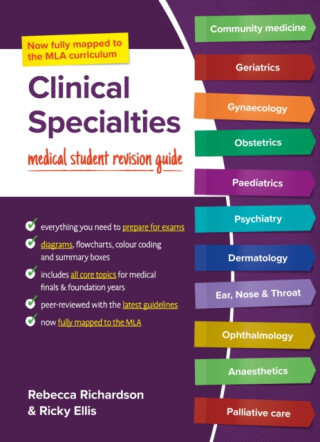 Clinical Specialties, MLA edition - Rebecca  Richardson,Ricky, PhD, MRCS, MBChB, BSc, DPD, MFSTEd, FHEA  Ellis