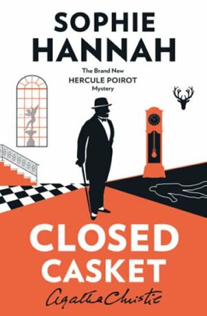 Closed Casket New Hercule Poirot Mystery - Sophie Hannahová