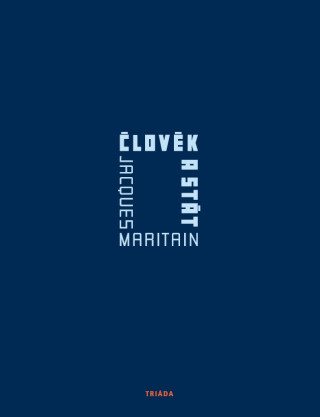 Člověk a stát - Jacques Maritain
