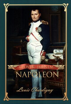 Člověk jménem Napoleon - Louis Chardigny