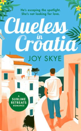 Clueless in Croatia - Joy Skye