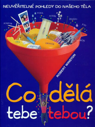 Co dělá tebe tebou? - Robert Winston,Jiří Kanta,Jarmila Kantová