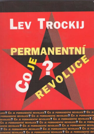 Co je permanentní revoluce - Lev Davidovič Trockij