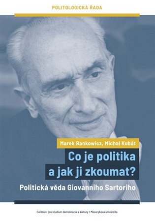 Co je politika a jak ji zkoumat? - Marek Bankowicz,Michal Kubát