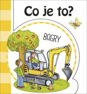 Co je to? Bagry - Hana Mertová