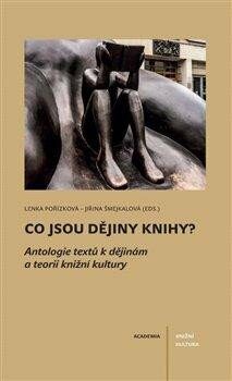 Co jsou dějiny knihy? - Lenka Pořízková,Jiřina Šmejkalová