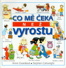 Co mě čeká než vyrostu 3-6 let - Stephen Cartwright,Anne Civardiová