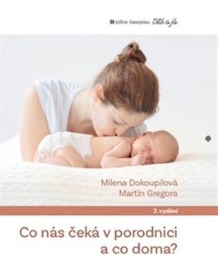 Co nás čeká v porodnici a co doma - Martin Gregora,Milena Dokoupilová