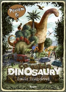 Čo robia dinosaury - Emilia Dziubaková