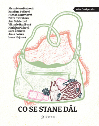 Co se stane dál - Kateřina Tučková,Petra Dvořáková,Michaela Klevisová,Aňa Geislerová,Alena Mornštajnová