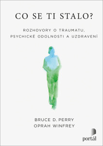 Co se ti stalo? - Bruce D. Perry,Oprah Winfrey