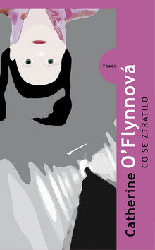 Co se ztratilo - Catherine O'Flynnová