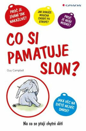 Co si pamatuje slon? - na co se ptají chytré děti - Guy Campbell