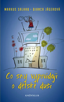 Co sny vypovídají o dětské duši - Salhab Markus,Jägerová Bianca