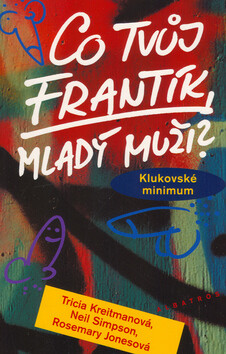 Co tvůj frantík, mladý muži? - Tricia Kreitmanová