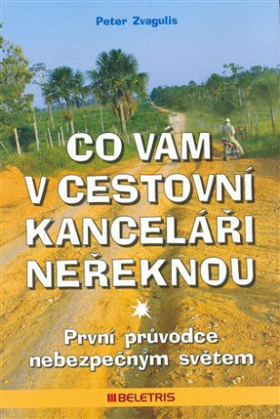 Co vám v cestovní kanceláři neřeknou - Peter Zvagulis