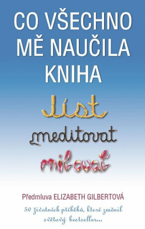 Co všechno mě naučila kniha Jíst, meditovat, milovat - Elizabeth Gilbertová