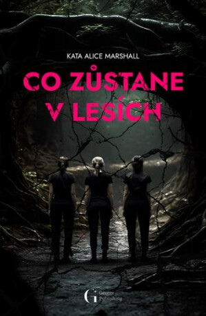 Co zůstane v lesích (Defekt) - Kate Alice  Marshall