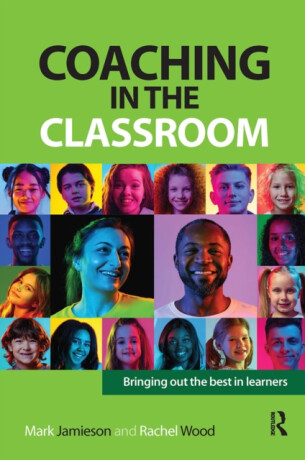 Coaching in the Classroom - Mark Jamieson,Rachel Wood