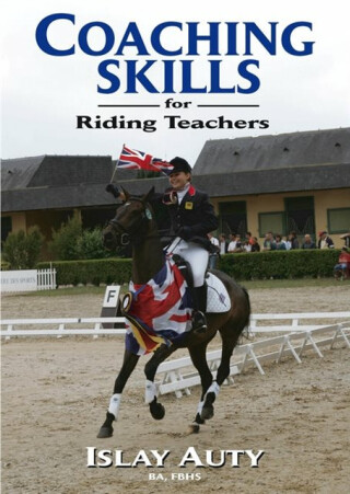 Coaching Skills for Riding Teachers - Islay  Auty