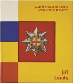 Jiří Louda: Coats of Arms of the Knights of the Order of the Garter / Erby rytířů Podvazkového řádu - Karel Müller,Karel Podolský,Michal Šimůnek
