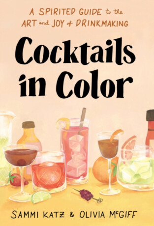 Cocktails in Color - Olivia McGiff,Sammi Katz