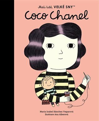 Coco Chanel. Malí lidé, velké sny - María Isabel Sánchez Vegarová,Ana Alberová