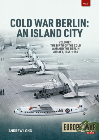 Cold War Berlin: An Island City Volume 1 - Andrew Long