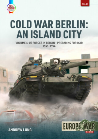 Cold War Berlin: An Island City Volume 4 - Andrew Long