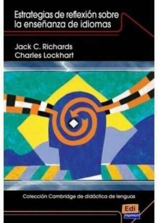 Coleccion Cambridge de Didactica de Lenguas Estrategias de Reflexion Sobre La Ensenanza de Idiomas - Jack C. Richards,Charles Lockhart
