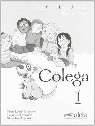 Colega 1 Teacher´s Book (english Version) - Maria Luisa Hortelano,Elena Hortelano González